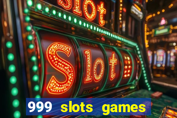 999 slots games download apk